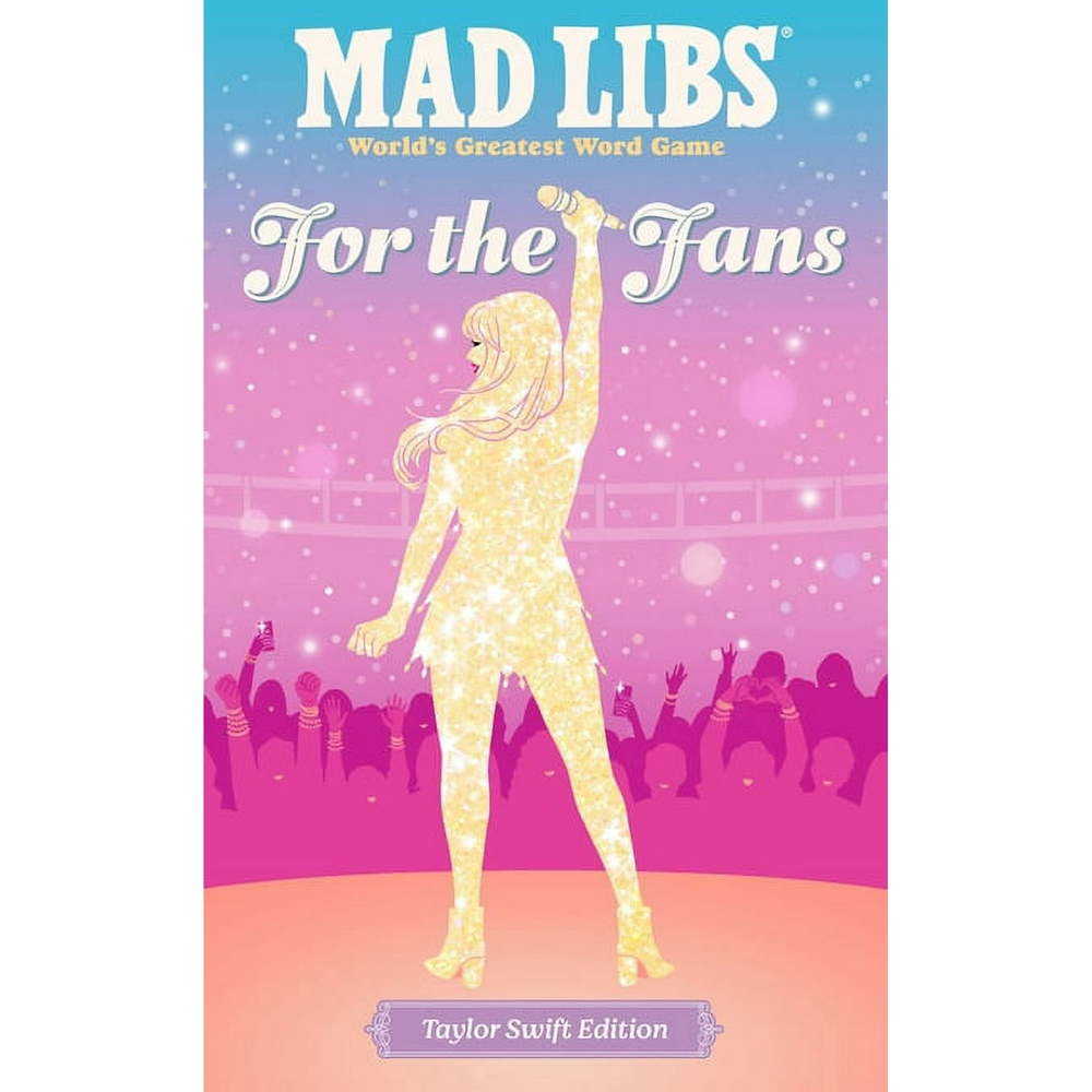 Mad Libs: For The Fans: Taylor Swift Edition